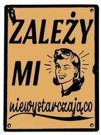 Metalowy szyld 20/15 cm. Zależy mi