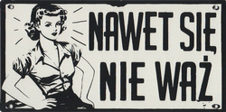 Nawet się nie waż Metalowy szyld 20/10 cm. 