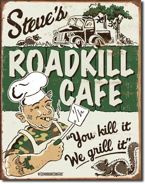 Metalowy szyld plakat reklamowy blacha tin sign USA Roadkill Cafe u Steva. Ty zabijasz my grillujemy Prezent