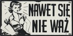 Nawet się nie waż Metalowy szyld 20/10 cm.