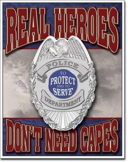 Metalowy plakat reklamowy blacha tin sign USA Policja. Prawdziwi bohaterowie nie potrzebują peleryny.